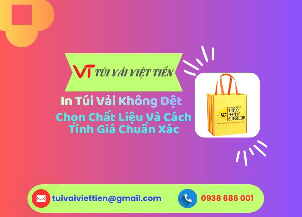 In Túi Vải Không Dệt: Chọn Chất Liệu Và Cách Tính Giá Chuẩn Xác