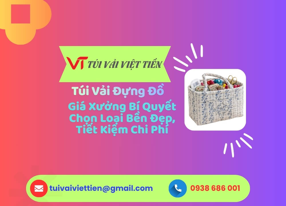 Túi Vải Đựng Đồ Giá Xưởng: Bí Quyết Chọn Loại Bền Đẹp, Tiết Kiệm Chi Phí