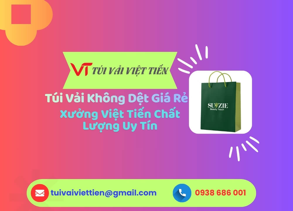 Túi Vải Không Dệt Giá Rẻ - Xưởng Việt Tiến Chất Lượng Uy Tín